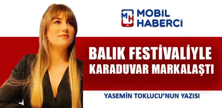 BALIK FESTİVALİYLE KARADUVAR MARKALAŞTI