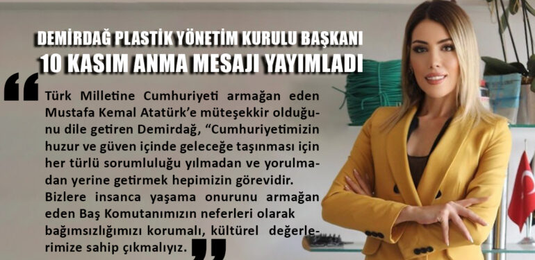 İŞ İNSANI DEMİRDAĞ 10 KASIM ANMA MESAJI YAYIMLADI