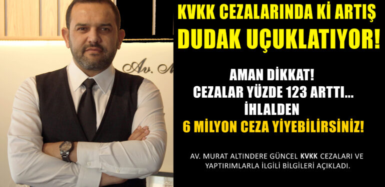 KVKK CEZALARINDA Kİ ARTIŞ DUDAK UÇUKLATIYOR!