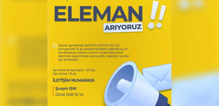 AKTEPE GROUP, MERSİN’DE İŞÇİ ALACAĞINI DUYURDU