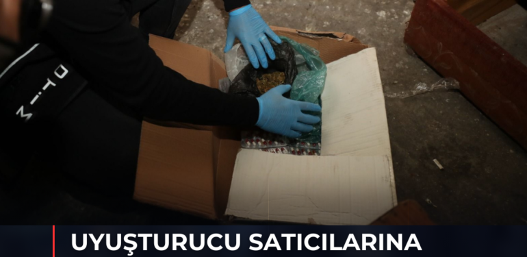 UYUŞTURUCU SATICILARINA MERSİN EMNİYETİ GÖZ AÇTIRMIYOR