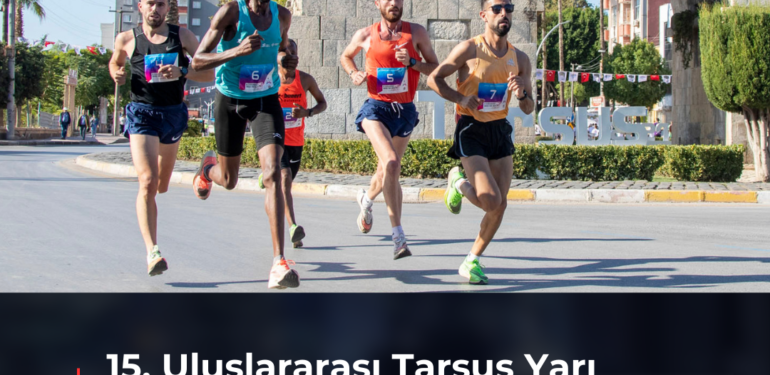 15. Uluslararası Tarsus Yarı Maratonu Heyecanı 22 Ekim’de Başlıyor