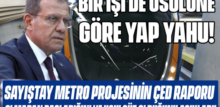BİR İŞİ DE USULÜNE GÖRE YAP YAHU! SAYIŞTAY METRO PROJESİNİN ÇED RAPORU OLMADAN BAŞLADIĞINI VE USULSÜZ OLDUĞUNU AÇIKLADI! BAŞKAN SEÇER’N SORUMSUZLUĞUNUN CEREMESİNİ ‘MERSİN HALKI’ ÇEKİYOR!