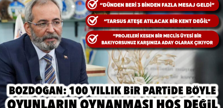 BOZDOĞAN: 100 YILLIK BİR PARTİDE BÖYLE OYUNLARIN OYNANMASI HOŞ DEĞİL