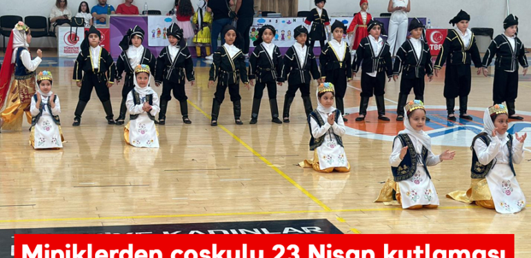 Miniklerden coşkulu 23 Nisan kutlaması