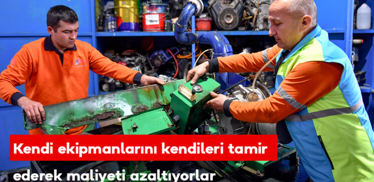 Kendi ekipmanlarını kendileri tamir ederek maliyeti azaltıyorlar
