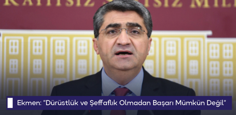 Ekmen: “Dürüstlük ve Şeffaflık Olmadan Başarı Mümkün Değil”