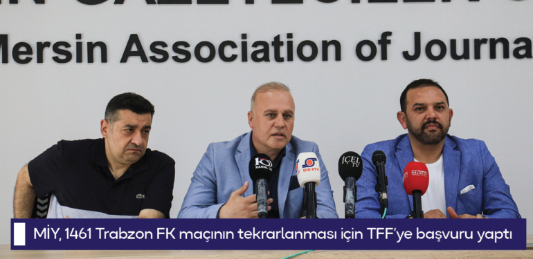 Yeni Mersin İdman Yurdu, 1461 Trabzon FK maçının tekrarlanması için TFF’ye başvuru yaptı