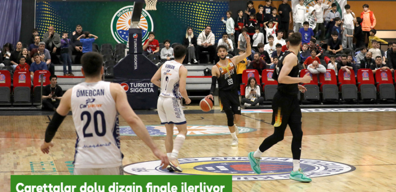 Carettalar dolu dizgin finale ilerliyor