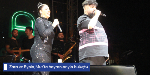 Zara ve Eypio, Mut’ta hayranlarıyla buluştu