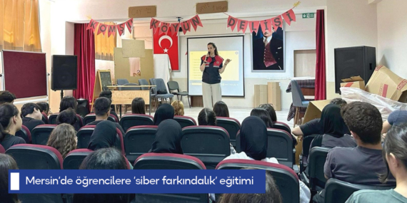 Mersin’de öğrencilere ‘siber farkındalık’ eğitimi