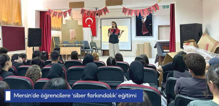 Mersin’de öğrencilere ‘siber farkındalık’ eğitimi