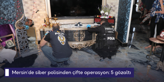 Mersin’de siber polisinden çifte operasyon: 5 gözaltı