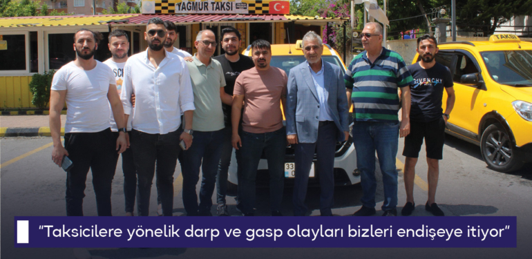 Başkan Sarı, “Taksicilere yönelik darp ve gasp olayları bizleri endişeye itiyor”