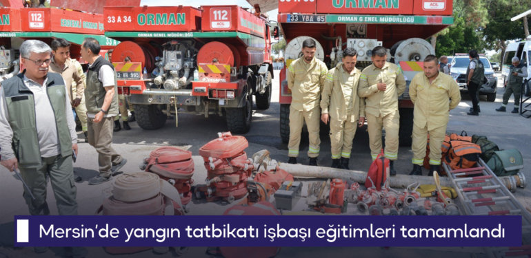 Mersin’de yangın tatbikatı işbaşı eğitimleri tamamlandı