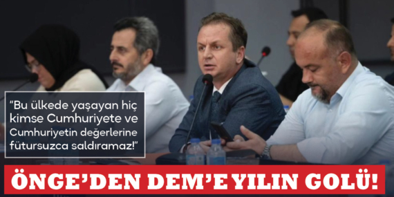 MHP’li Önge’den, DEM Partiye kayyum golü!