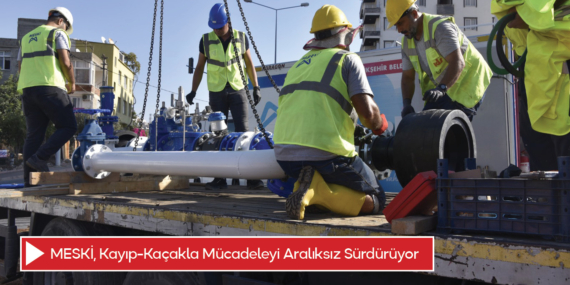 MESKİ, Kayıp-Kaçakla Mücadeleyi Aralıksız Sürdürüyor