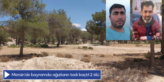Mersin’de bayramda ağızların tadı kaçtı! 2 ölü