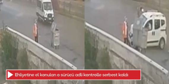 Ehliyetine el konulan o sürücü adli kontrolle serbest kaldı