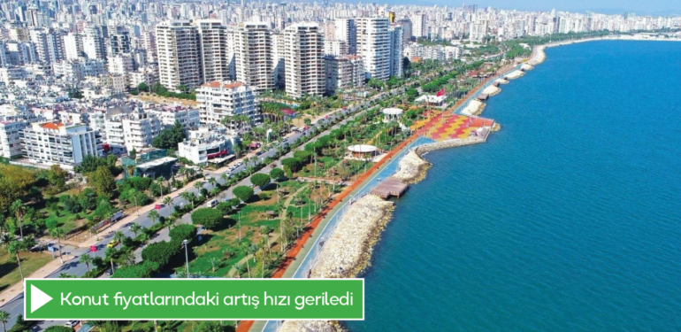 Konut fiyatlarındaki artış hızı geriledi