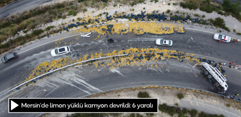 Mersin’de limon yüklü kamyon devrildi: 6 yaralı