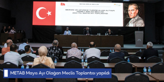 METAB Mayıs Ayı Olağan Meclis Toplantısı yapıldı