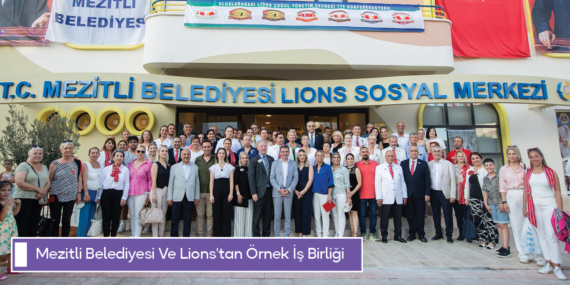 Mezitli Belediyesi Ve Lions’tan Örnek İş Birliği