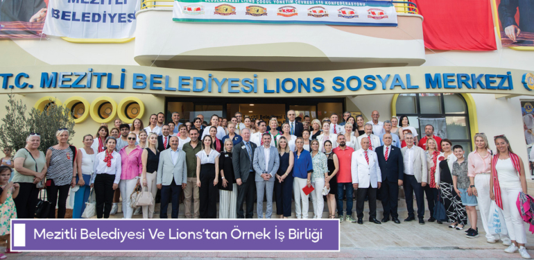 Mezitli Belediyesi Ve Lions’tan Örnek İş Birliği