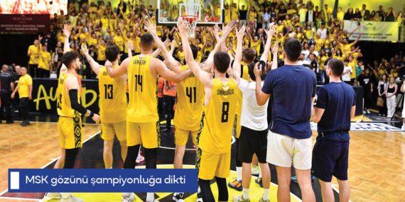 MSK gözünü şampiyonluğa dikti