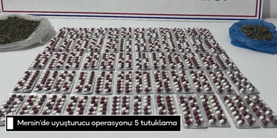 Mersin’de uyuşturucu operasyonu: 5 tutuklama