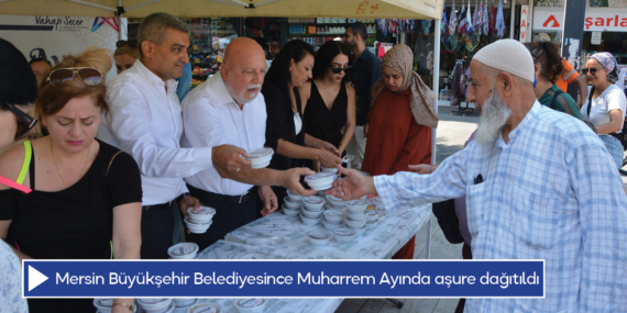 Mersin Büyükşehir Belediyesince Muharrem Ayında aşure dağıtıldı