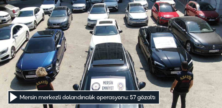 Mersin merkezli dolandırıcılık operasyonu: 57 gözaltı