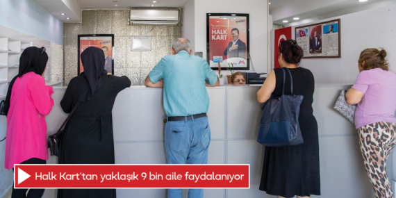 Halk Kart’tan yaklaşık 9 bin aile faydalanıyor