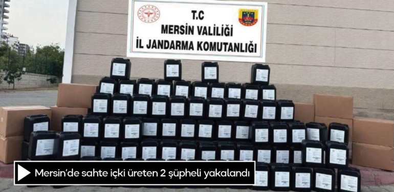 Mersin’de sahte içki üreten 2 şüpheli yakalandı