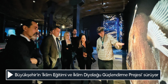 Büyükşehir’in ‘İklim Eğitimi ve İklim Diyaloğu Güçlendirme Projesi’ sürüyor
