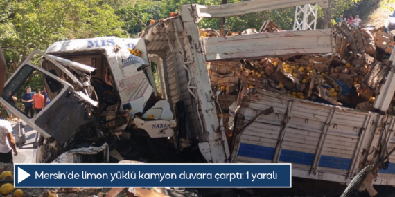 Mersin’de limon yüklü kamyon duvara çarptı: 1 yaralı