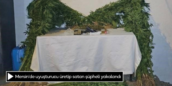 Mersin’de uyuşturucu üretip satan şüpheli yakalandı