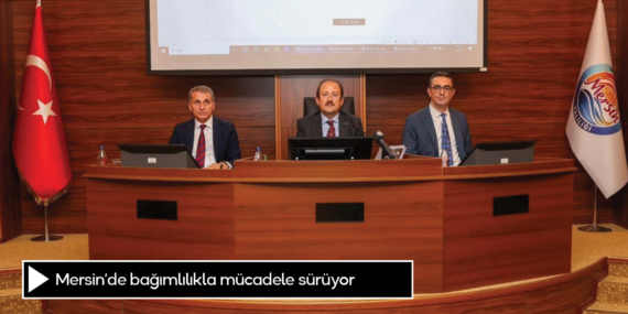 Mersin’de bağımlılıkla mücadele sürüyor
