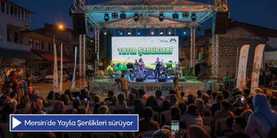 Mersin’de Yayla Şenlikleri sürüyor