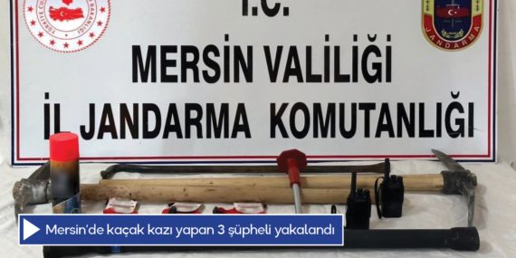 Mersin’de kaçak kazı yapan 3 şüpheli yakalandı