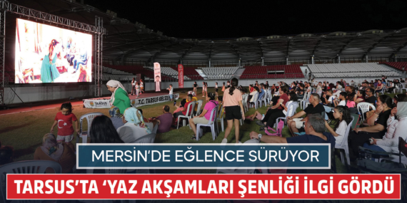 Tarsus’ta ‘Yaz Akşamları Şenliği’ devam ediyor