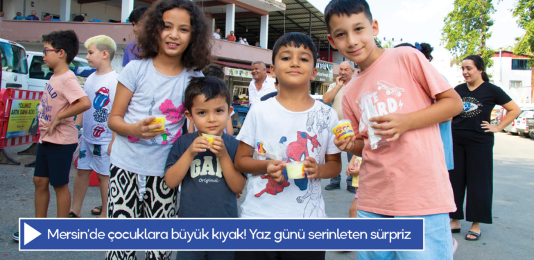 Mersin’de çocuklara büyük kıyak! Yaz günü serinleten sürpriz