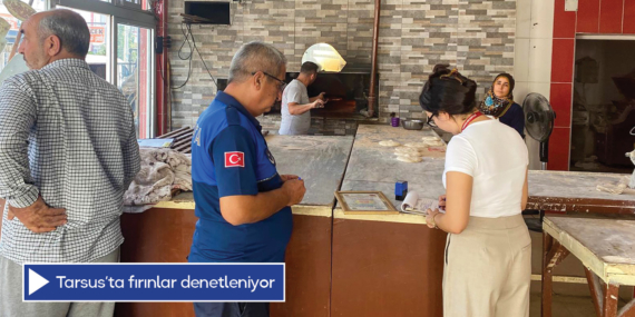 Tarsus’ta fırınlar denetleniyor