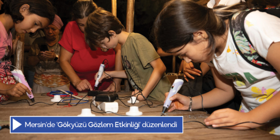 Mersin’de ‘Gökyüzü Gözlem Etkinliği’ düzenlendi