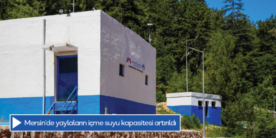 Mersin’de yaylaların içme suyu kapasitesi artırıldı