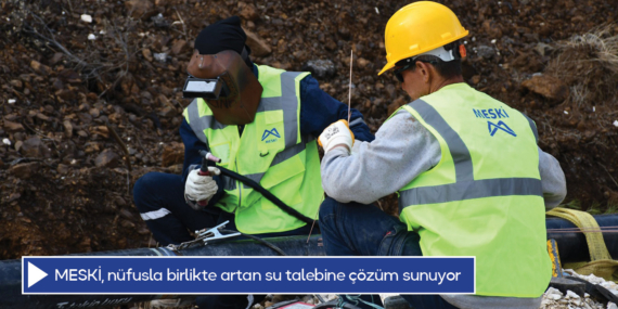 MESKİ, nüfusla birlikte artan su talebine çözüm sunuyor