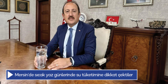 Mersin’de sıcak yaz günlerinde su tüketimine dikkat çektiler