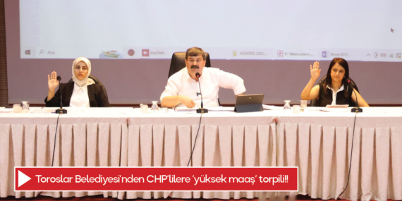 Toroslar Belediyesi’nden CHP’lilere ‘yüksek maaş’ torpili!!