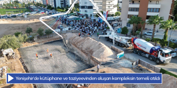 Yenişehir’de kütüphane ve taziyeevinden oluşan kompleksin temeli atıldı