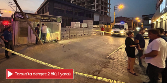 Tarsus’ta dehşet: 2 ölü, 1 yaralı